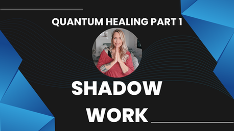 Shadow Work QH PART 1